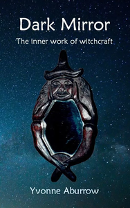 Dark Mirror: The Inner Work Of Witchcraft