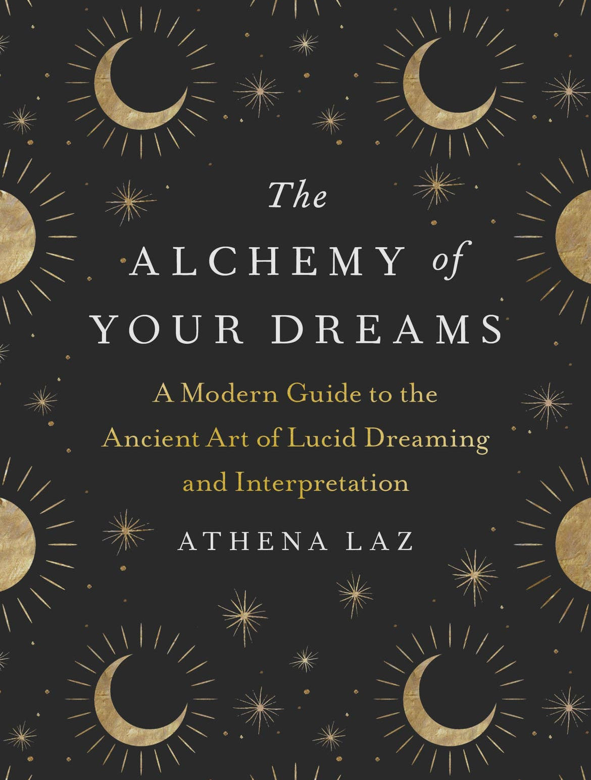 The Alchemy of Your Dreams: The Ancient Art of Lucid Dreaming