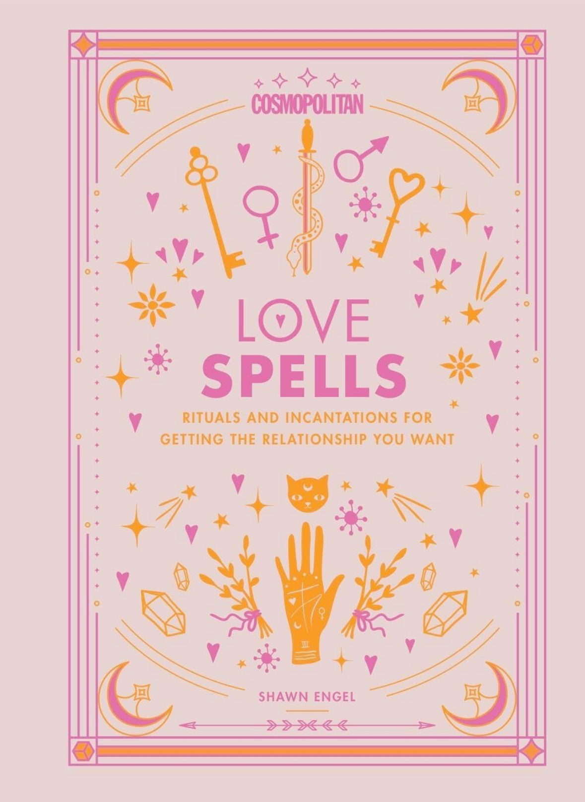 Love Spells: Rituals and Incantations for Getting the Relationship You Want
