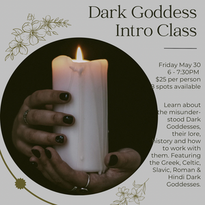 Dark Goddesses: An Introduction - Friday May 30