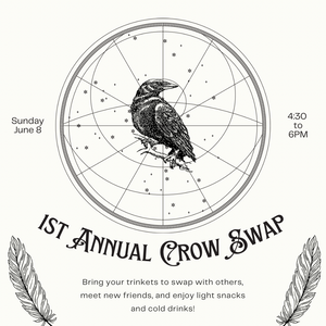 1st Annual Crow Swap :: Sunday June 8